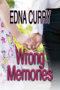  Edna Curry - Wrong Memories - Minnesota Romance novel series.