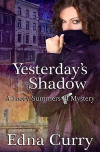  Edna Curry - Yesterday's Shadow - A Lacey Summers PI Mystery, #1.