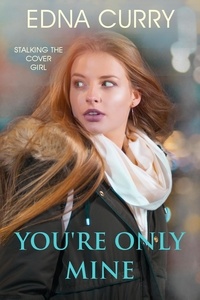  Edna Curry - You're Only Mine - Minnesota Romance novel series.