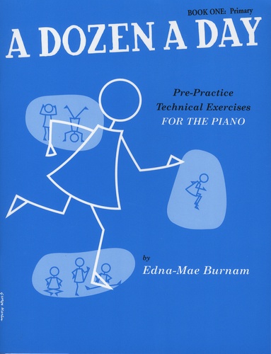 Edna-Mae Burnam - A Dozen a Day - Pre-Practice Technical Exercises for the Piano - Book 1, Primary.