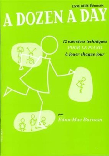 Edna-Mae Burnam - A dozen a day - Livre 2 Elementaire en francais (vert), 12 exercices techniques pour le piano à jouer chaque jour.