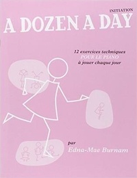 Edna-Mae Burnam - A dozen a day - Initiation (rose) en français, 12 exercices techniques pour le piano à jouer chaque jour.