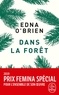 Edna O'Brien - Dans la forêt.