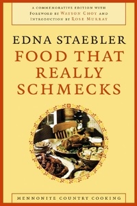 Edna Staebler et Wayson Choy - Food That Really Schmecks.