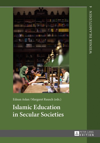 Ednan Aslan et Margarete Rausch - Islamic Education in Secular Societies - In Cooperation with Sedef Sertkan and Zsófia Windisch.