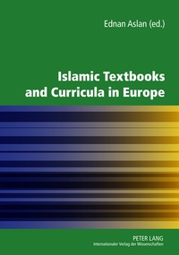 Ednan Aslan - Islamic Textbooks and Curricula in Europe.