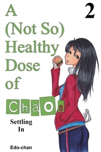  Edo-chan - A (Not So) Healthy Dose of Chaos: Settling In - A (Not So) Healthy Dose of Chaos, #2.