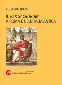 Il rex sacrorum a Roma e nell'Italia antica - II edizione