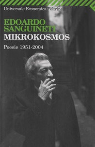 Edoardo Sanguineti - Mikrokosmos - Poesie 1951-2004.