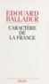 Edouard Balladur - Caractère de la France.