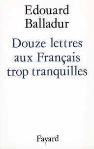 Douze lettres aux Français trop tranquilles