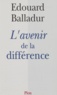 Edouard Balladur - L'avenir de la différence.