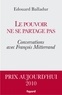 Edouard Balladur - Le pouvoir ne se partage pas - Conversations avec François Mitterrand.
