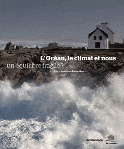 Edouard Bard - L'Océan, le climat et nous - Un équilibre fragile ?.