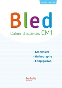 Edouard Bled et Odette Bled - Cahier d'activités Bled CM1.
