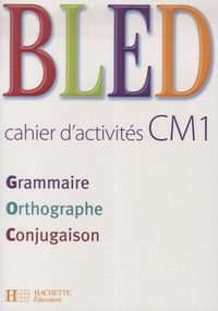 Edouard Bled et Odette Bled - Cahier d'activités CM1.
