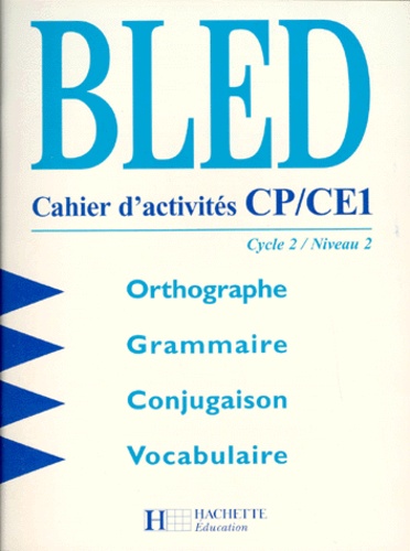 Edouard Bled et Odette Bled - Cahier d'activités CP/CE1 - Nouvelle édition 1998.