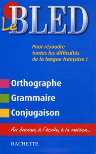 Edouard Bled et Odette Bled - Le Bled - Orthographe Grammaire Conjugaison.