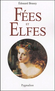 Edouard Brasey - Fées et Elfes.