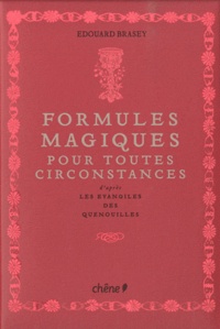 Edouard Brasey - Formules magiques pour toutes circonstances - D'après les évangiles des quenouilles.