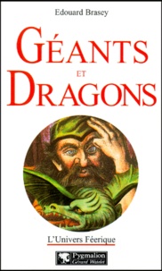 Edouard Brasey - Geants Et Dragons.