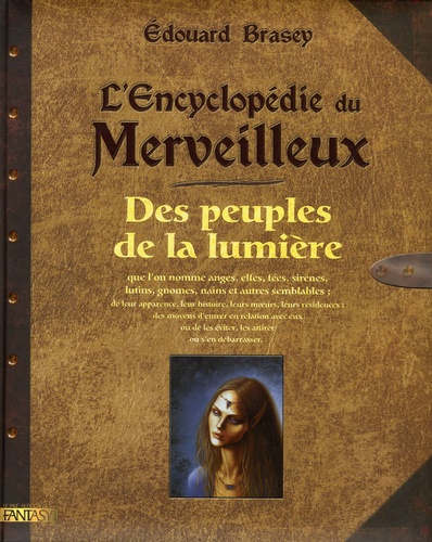 Edouard Brasey - L'Encyclopédie du Merveilleux - Des peuples de la lumière.