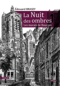 Edouard Brasey - La Nuit des ombres - Les marais de Bourges.