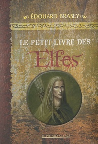 Edouard Brasey - Le Petit livre des Elfes.
