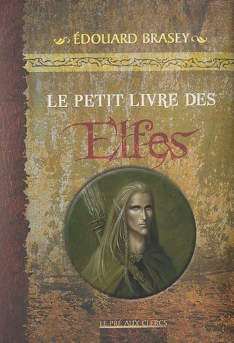Edouard Brasey - Le Petit livre des Elfes.