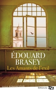 Edouard Brasey - Les amants de l'exil.