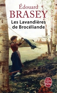 Edouard Brasey - Les lavandières de Brocéliande.