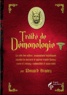 Edouard Brasey - Petit traité de Démonologie - Suivi d'autres traités rares et précieux, code des enfers, incantations diaboliques, paroles de sorciers et d'exorcistes....