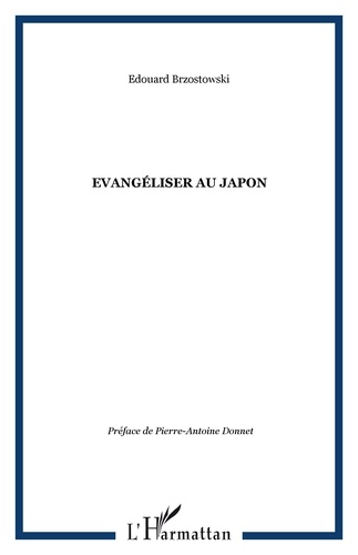 Edouard Brzostowski - Evangéliser au Japon ?.