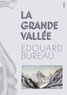 Edouard Bureau - La grande vallée.
