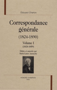 Edouard Charton - Correspondance générale (1824-1890) - Volume 1 (1824-1859).
