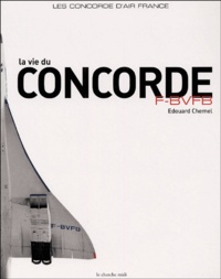 Edouard Chemel - La vie du Concorde F-BVFB.
