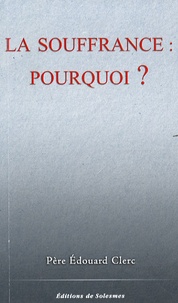 Edouard Clerc - La souffrance : pourquoi ?.