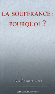 La souffrance : pourquoi ?