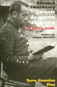 Edouard Coeurdevey - Carnets de guerre 1914-1918 - Un témoin lucide.