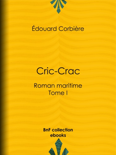 Cric-Crac. Roman maritime - Tome I