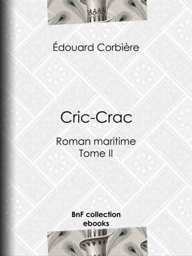 Cric-Crac. Roman maritime - Tome II