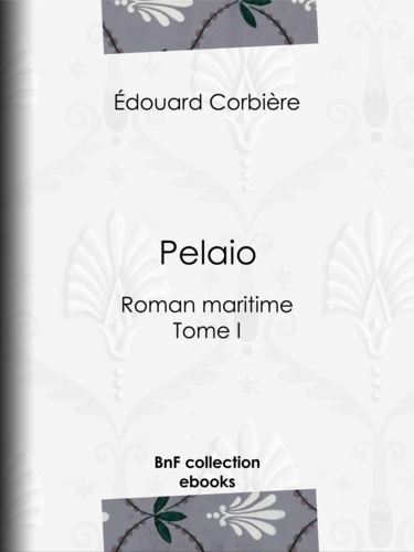 Pelaio. Roman maritime - Tome I