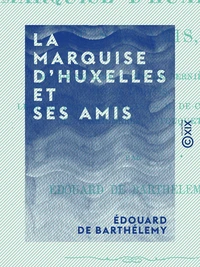 La Marquise d'Huxelles et ses amis