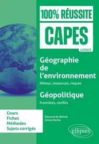 Géographie de l'environnement : milieux, ressources, risques ; Géopolitique : frontières, conflits