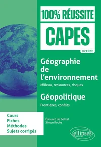 Géographie de l'environnement : milieux, ressources, risques ; Géopolitique : frontières, conflits
