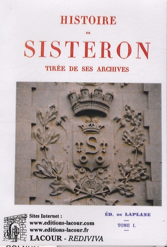 Edouard de Laplane - Histoire de Sisteron - Tirée de ses archives.