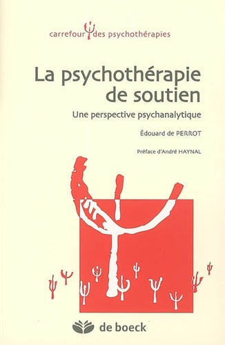Edouard de Perrot - La psychothérapie de soutien - Une perspective psychanalytique.