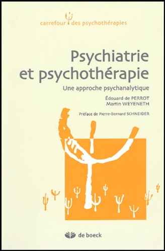 Edouard de Perrot - Psychiatrie et psychothérapie - Une approche psychanalytique.
