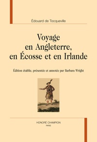 Edouard de Tocqueville - Voyage en Angleterre, en Ecosse et en Irlande.