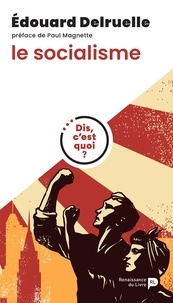 Edouard Delruelle et Paul Magnette - Dis, c'est quoi le socialisme ?.
